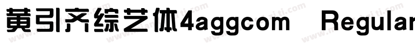 黄引齐综艺体4aggcom Regular字体转换